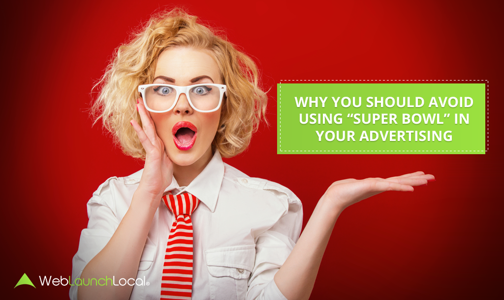 Why You Should Avoid Using “Super Bowl” in Your Advertising Why You Should Avoid Using “Super Bowl” in Your Advertising